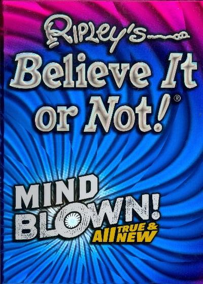 Ripley's Believe It or Not! Mind Blown! All True & New