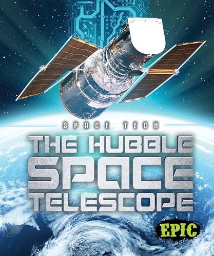 The Hubble Space Telescope (Space Tech)