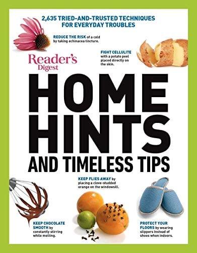 Home Hints & Timeless Tips: 2,635 Tried-and-Trusted Techniques for Everyday Troubles (Reader's Digest)