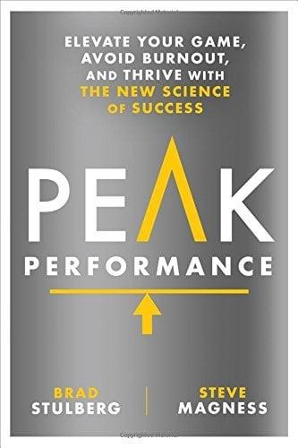 Peak Performance: Elevate Your Game, Avoid Burnout, and Thrive with the New Science of Success