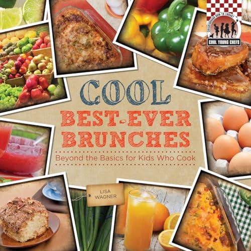 Cool Best-Ever Brunches (Cool Young Chefs)