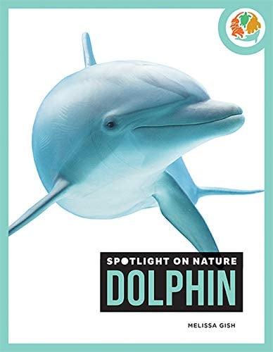 Dolphin (Spotlight on Nature)