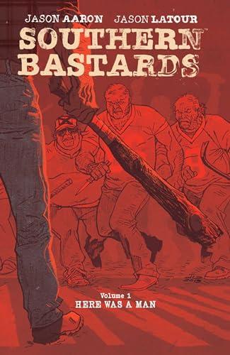 Here Was a Man (Southern Bastards, Volume 1)