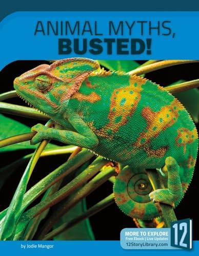 Animal Myths, Busted! (Science Myths, Busted!)