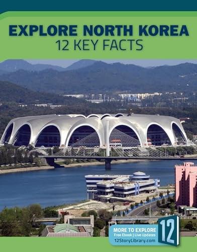 Explore North Korea: 12 Key Facts (Country Profiles)