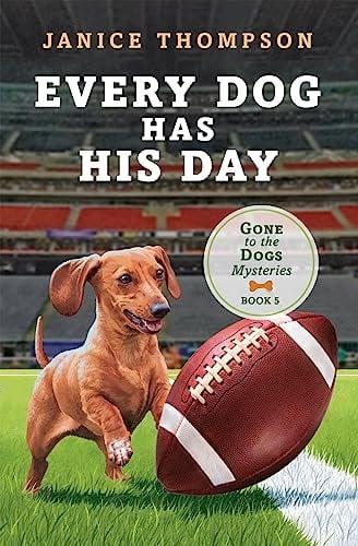 Every Dog Has His Day (Gone to the Dogs Mysteries, Bk. 5)