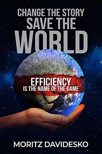 Change the Story, Save the World: Efficiency Is the Name of the Game