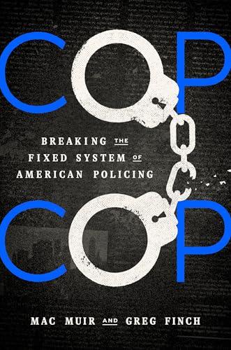 Cop Cop: Breaking the Fixed System of American Policing