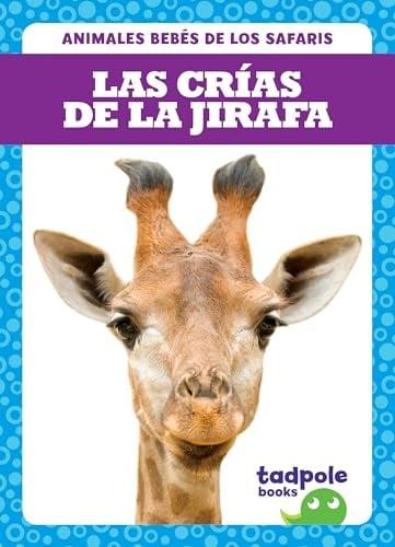 Las Crias de la Jirafa (Tadpole, Animales Bebes de los Safaris)