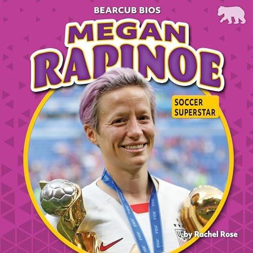 Megan Rapinoe: Soccer Superstar (Bearcub Bios)