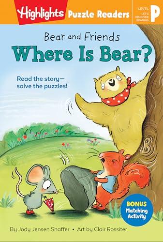 Where Is Bear? (Bear and Friends, Highlights Puzzle Readers, Level P)
