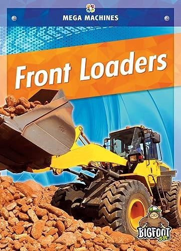 Front Loaders (Mega Machines)