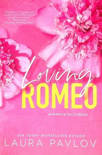 Loving Romeo (Magnolia Falls, Bk. 1)