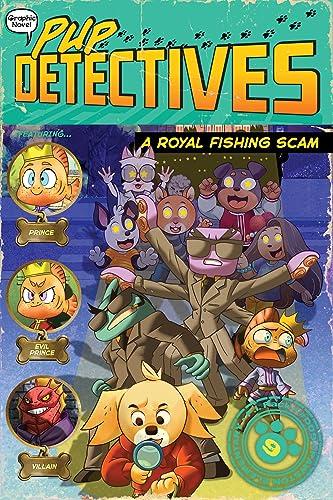 A Royal Fishing Scam (Pup Detectives, Volume 9)