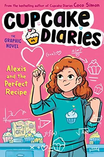 Alexis and the Perfect Recipe (The Cupcake Diaries: The Graphic Novel, Volume 4)