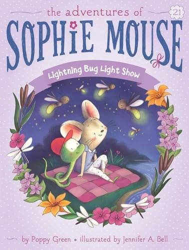 Lightning Bug Light Show (The Adventures of Sophie Mouse, Bk. 21)
