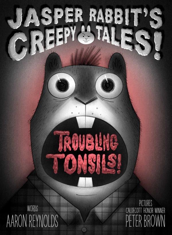 Troubling Tonsils! (Jasper Rabbit's Creepy Tales!)