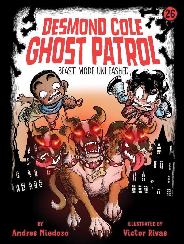Beast Mode Unleashed (Desmond Cole Ghost Patrol, Bk. 26)