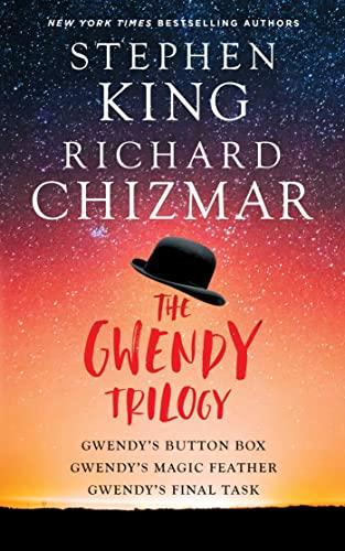 The Gwendy Trilogy (Gwendy's Button Box/Gwendy's Magic Feather/Gwendy's Final Task)