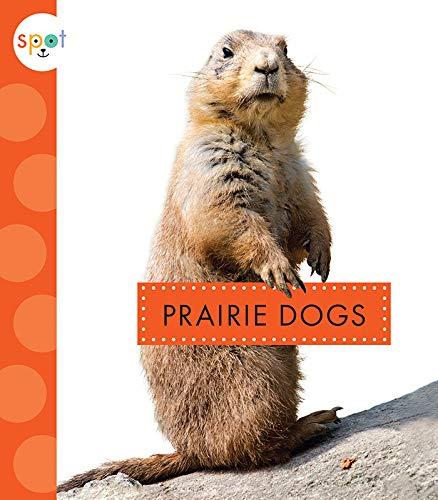Prairie Dogs (Spot, Backyard Animals)