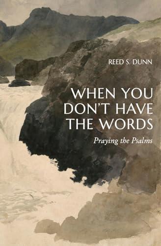 When You Don't Have the Words: Praying the Psalms