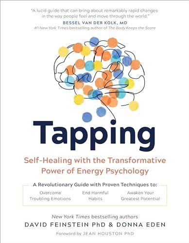 Tapping: Self-Healing With the Transformative Power of Energy Psychology