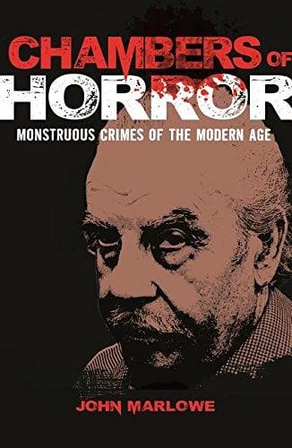 Chambers of Horror: Monstrous Crimes of the Modern Age