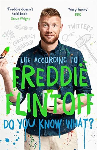 Do You Know What? Life According to Freddie Flintoff