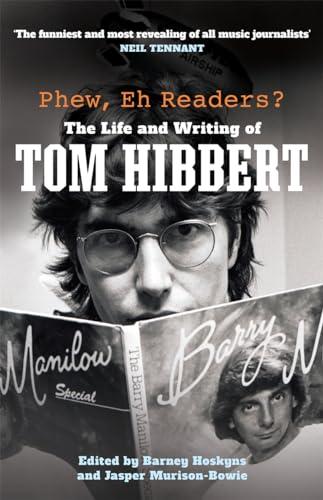 Phew, Eh Readers? The Life and Writing of Tom Hibbert