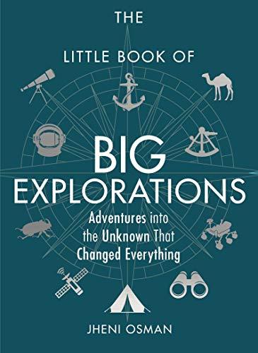 The Little Book of Big Explorations: Adventures Into the Unknown That Changed Everything