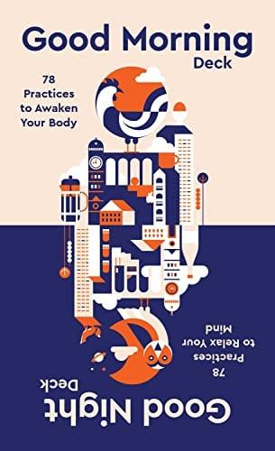 Good Morning, Good Night Deck: 78 Practices to Awaken Your Body or Relax Your Mind
