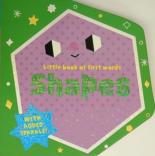 Shapes With Added Sparkle! (Little Book of First Words)