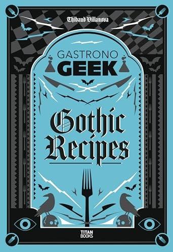 Gastronogeek Gothic Recipes