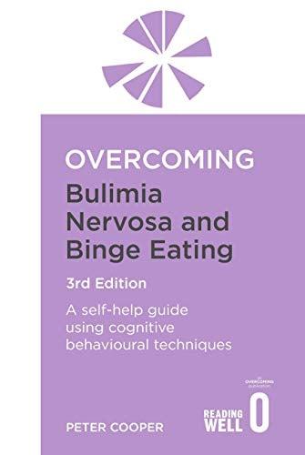 Overcoming Bulimia, Nervosa and Binge Eating (3rd Edition)