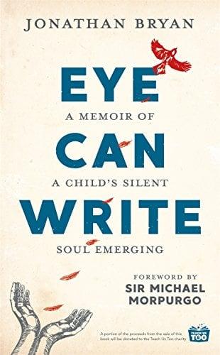 Eye Can Write: A Memoir of a Child’s Silent Soul Emerging