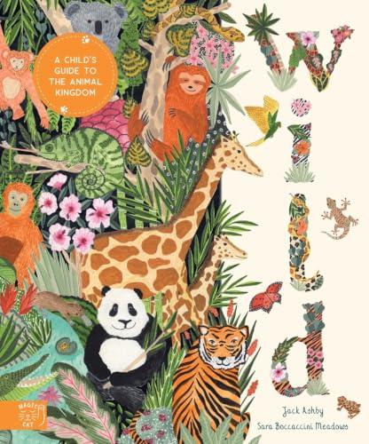 Wild: A Child's Guide to the Animal Kingdom (In Our Nature, Bk. 4)