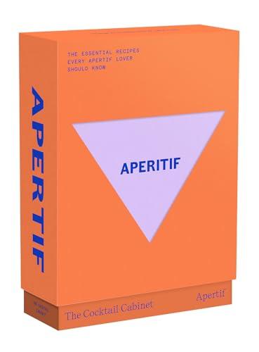 Aperitif: The Essential Drinks Every Aperitif Lover Should Know (The Cocktail Cabinet)