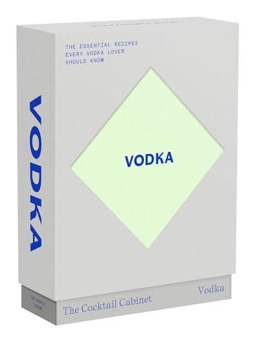 Vodka: The Essential Recipes Every Vodka Lover Should Know (The Cocktail Cabinet)