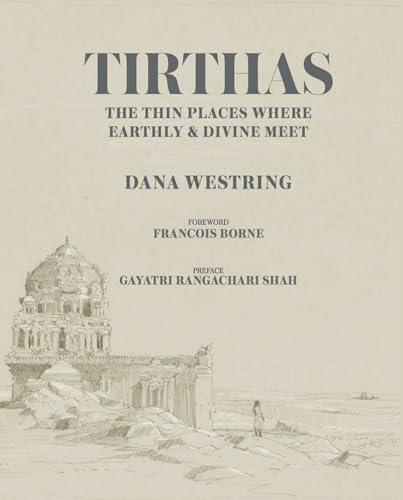 Tirthas: The Thin Place Where Earthly and Divine Meet