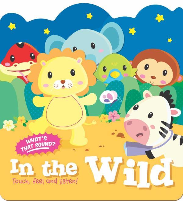 In the Wild (Touch, Feel, and Listen!)