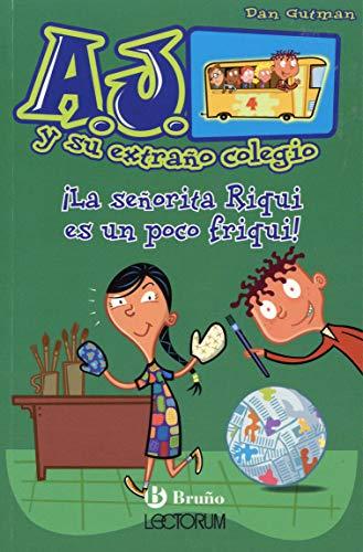 ¡La Señorita Riqui es un Poco Friqui! (A.J. Y Su Extrano Colegio, Bk. 4)