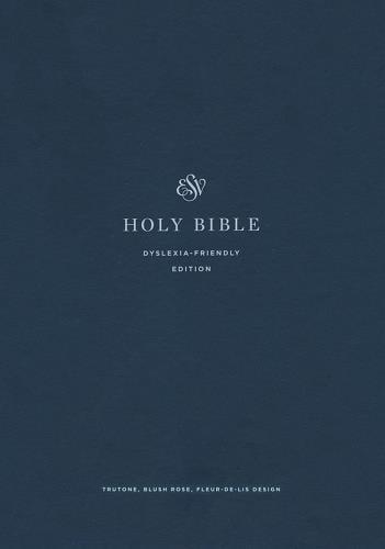 ESV, Dyslexia-Friendly Edition Holy Bible (TruTone, Blush Rose, Fleur-de-lis Design)