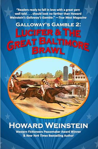 Lucifer and the Great Baltimore Brawl (Galloway's Gamble, Bk. 2 - Large Print)