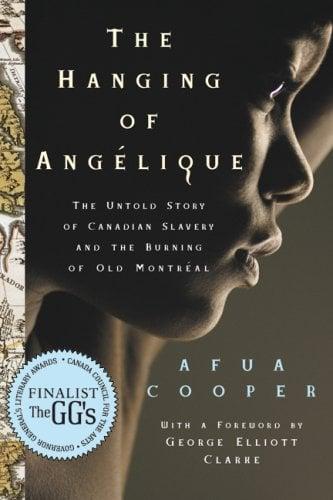 The Hanging of Angelique: The Untold Story of Canadian Slavery and the Burning of Old Montreal