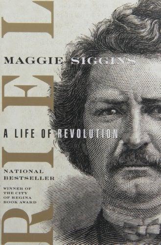 Riel: A Life of Revolution