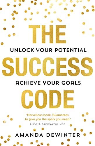 The Success Code: Unlock Your Potential, Achieve Your Goals