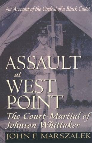 Assault at West Point: The Court Martial of Johnson Whittaker