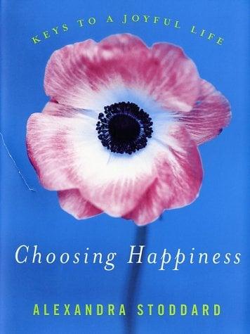 Choosing Happiness: Keys to a Joyful Life
