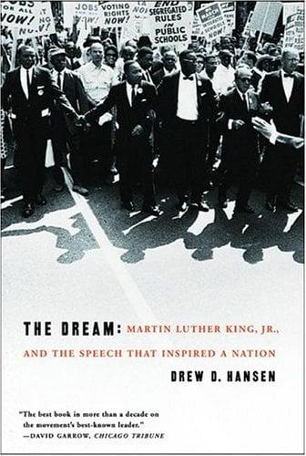 The Dream: Martin Luther King, Jr., and the Speech That Inspired a Nation