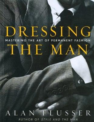 Dressing the Man: Mastering the Art of Permanent Fashion
